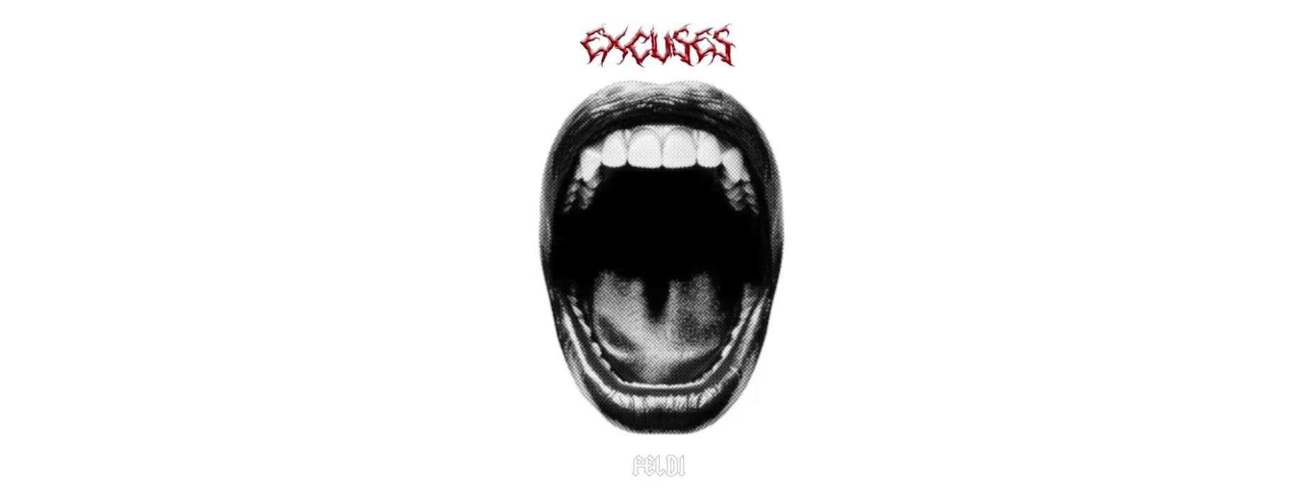 EXCUSES - Feldi